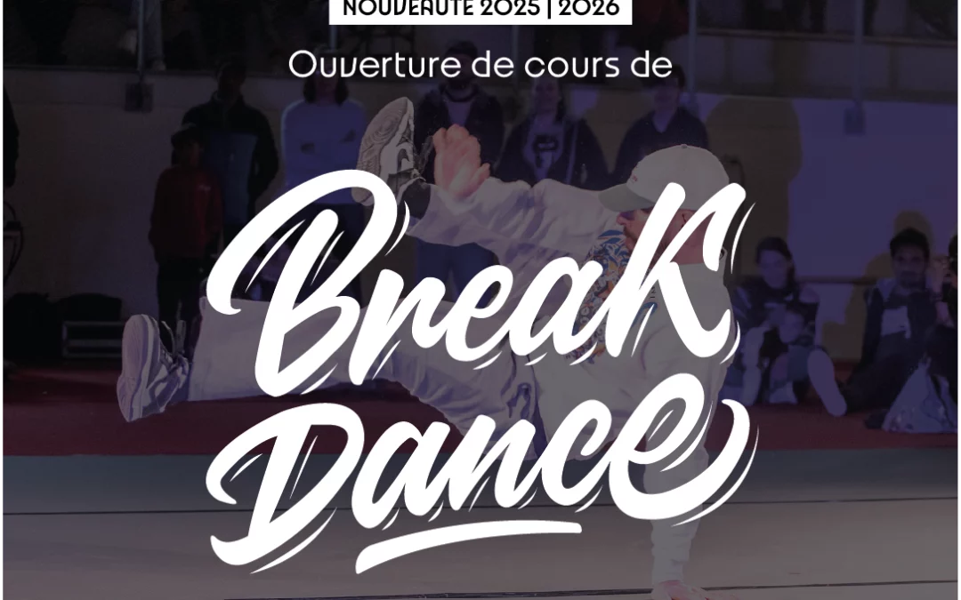 NOUVEAU ! Ouverture de cours de Breakdance